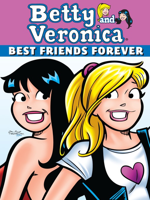 Title details for Betty & Veronica: Best Friends Forever by Dan Parent - Available